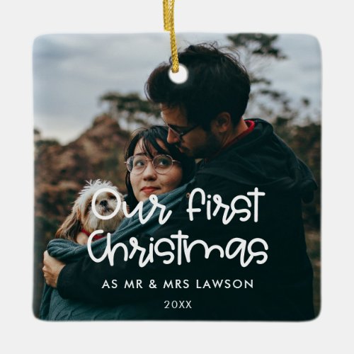 Modern script Our First Christmas wedding photo Ceramic Ornament