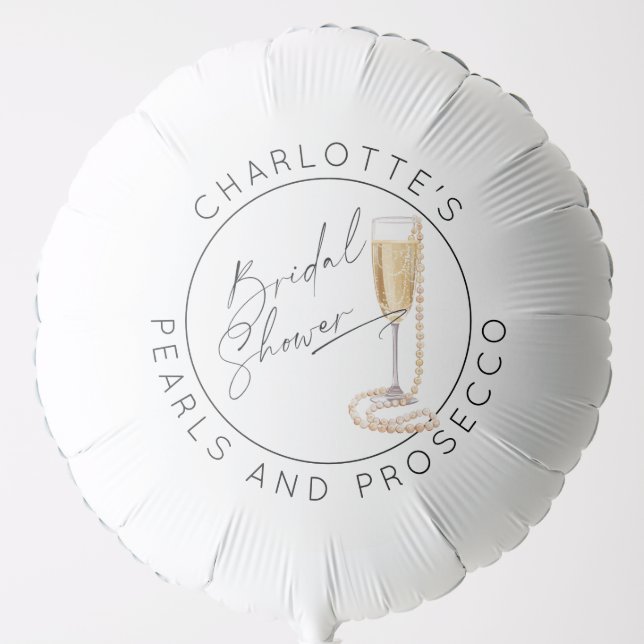 Modern script Pearls and Prosecco Bridal shower Balloon (Front)