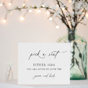 Modern Script Pick A Seat Wedding Sign
