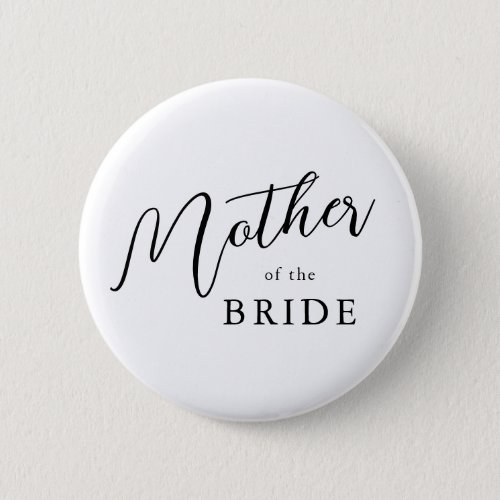 Modern Script Typography Mother Of The Bride Button