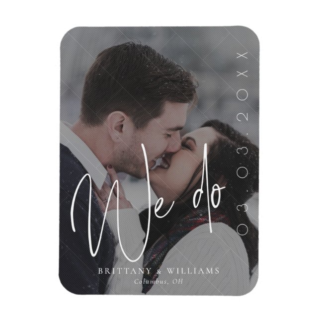 Modern Script We Do | Romantic Photo Save the Date Magnet (Vertical)
