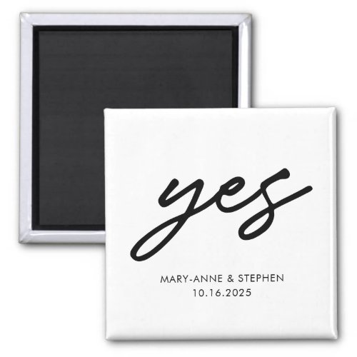 Modern Script Yes Engagement Wedding Save the Date Magnet