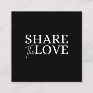 Modern Share the love black refer a friend  Square Business Card