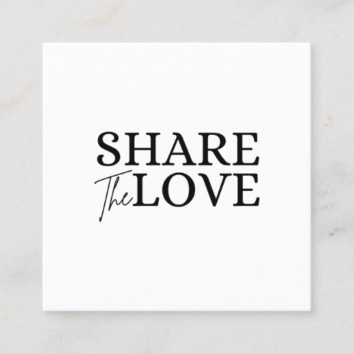 Customizable Modern Share the love white refer a friend  Square Business Card