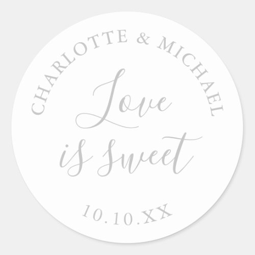 Modern Silver Love Is Sweet Wedding Favor  Classic Round Sticker