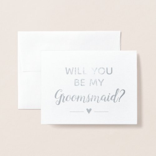 Modern Silver Will You Be My Groomsmaid Proposal Foil Card