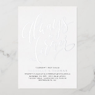 Modern Simple Always And Forever Script Wedding Foil Invitation