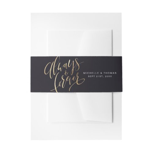 Modern Simple Always And Forever Script Wedding Invitation Belly Band