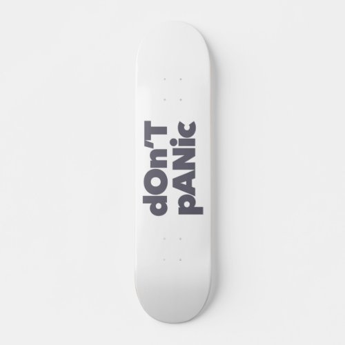 Modern simple bold cool graphic of Dont Panic Skateboard