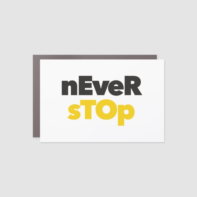 Modern, simple, bold typographic design Never Stop Car Magnet (Front)