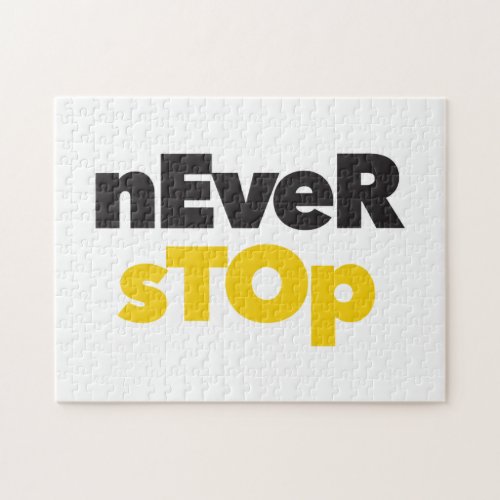 Modern simple bold typographic design Never Stop Jigsaw Puzzle