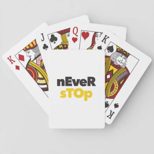 Modern simple bold typographic design Never Stop Playing Cards
