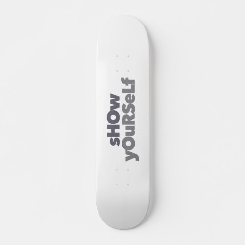 Modern simple bold urban design Show Yourself Skateboard