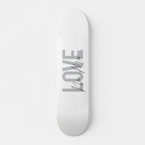 Modern simple chic cool design Love New Mexico Skateboard