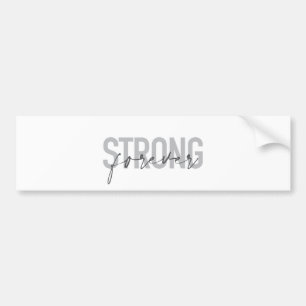 Modern, simple, chic elegant design Strong Forever Bumper Sticker