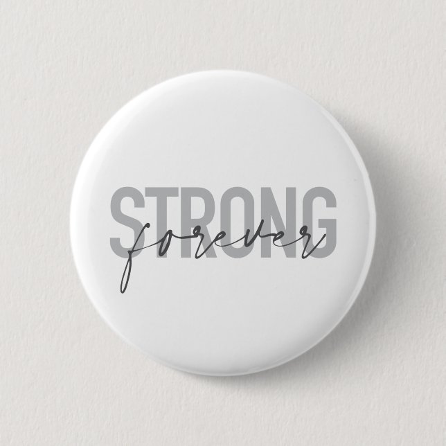 Modern, simple, chic elegant design Strong Forever Button (Front)
