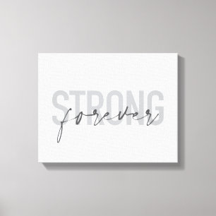 Modern, simple, chic elegant design Strong Forever Canvas Print