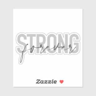 Modern, simple, chic elegant design Strong Forever Sticker