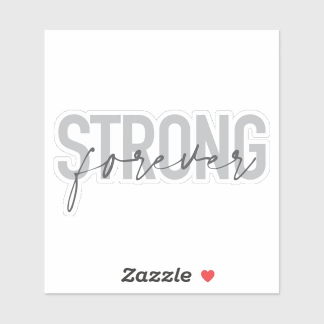 Modern, simple, chic elegant design Strong Forever Sticker (Sheet)