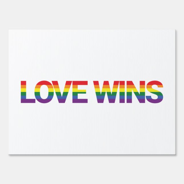 Modern, simple, colorful, vibrant design Love Wins Sign (Front)