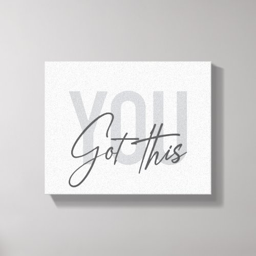 Modern simple cool typography You Got This Canvas Print