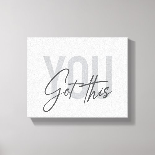 Modern simple cool typography You Got This Canvas Print