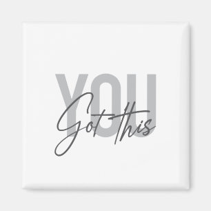Modern, simple, cool typography You Got This Magnet