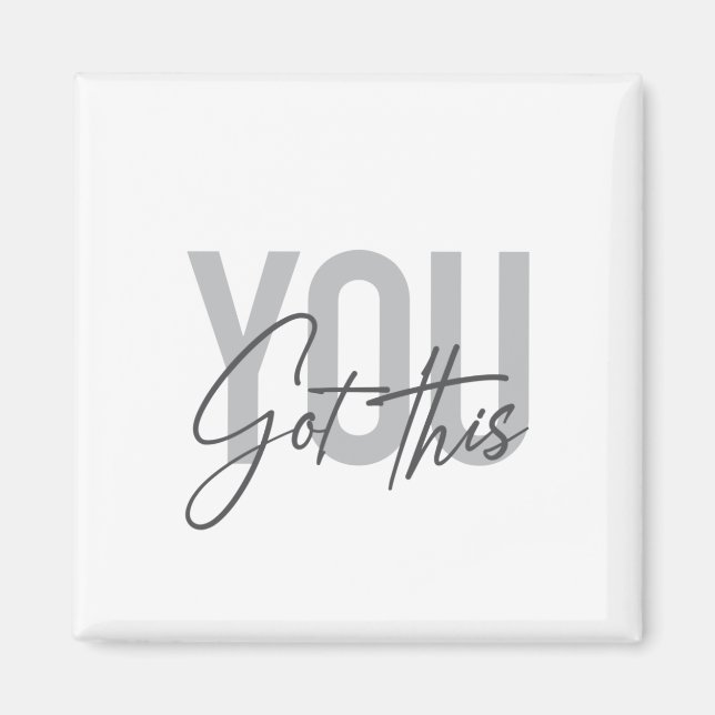 Modern, simple, cool typography You Got This Magnet (Front)