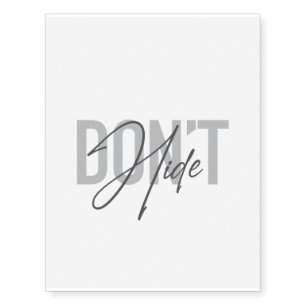 Modern, simple, cool, urban design Don't Hide Temporary Tattoos