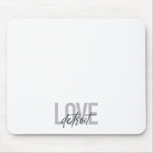 Modern, simple, cool, urban design Love Detroit Mouse Pad