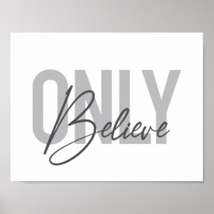 Modern, simple, cool urban typography Only Believe Poster