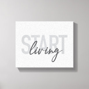 Modern, simple, cool urban typography Start Living Canvas Print