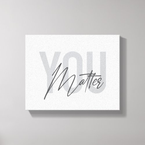 Modern simple cool urban typography You Matter Canvas Print