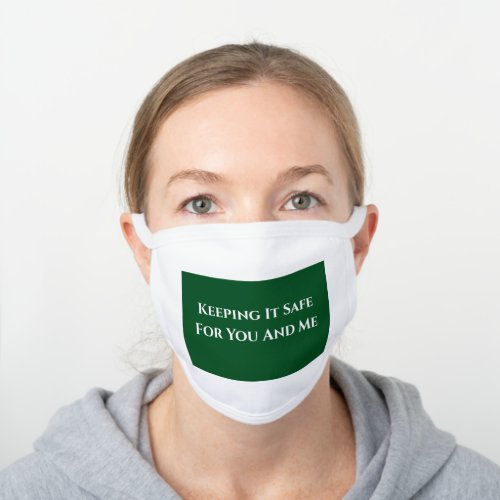 Modern Simple Keeping It Safe For You And Me White Cotton Face Mask