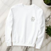 Modern Simple Monogram Best Dad Ever Typography  Embroidered Sweatshirt