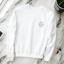 Modern Simple Monogram Best Mom Ever Typography  Embroidered Sweatshirt