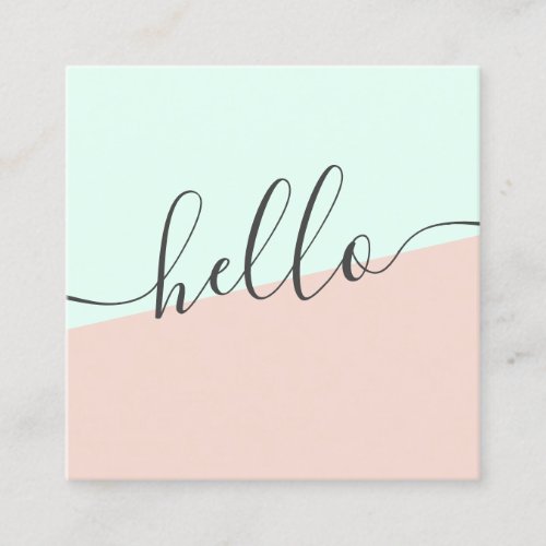 Modern simple pastel mint blush pink girly hello square business card
