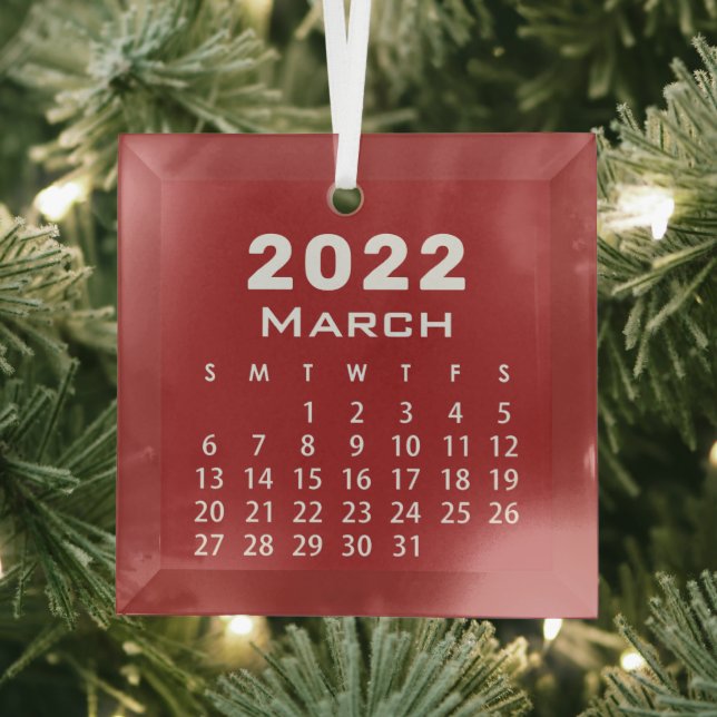 Modern Simple Red March 2022 Month Calendar Glass Ornament (Insitu)