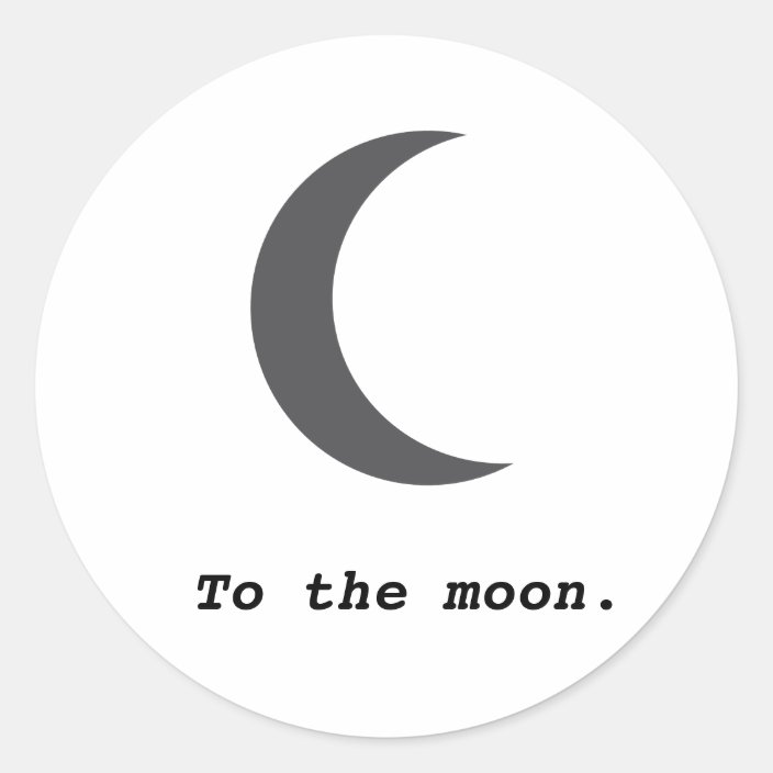 Modern Simple To the Moon Quote Classic Round Sticker
