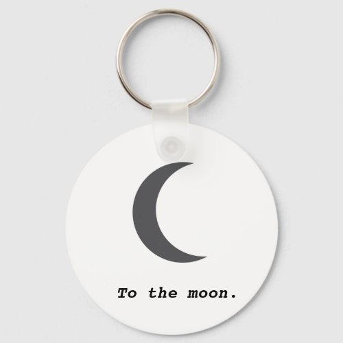 Modern Simple To the Moon Quote Keychain