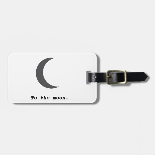 Modern Simple To the Moon Quote Luggage Tag