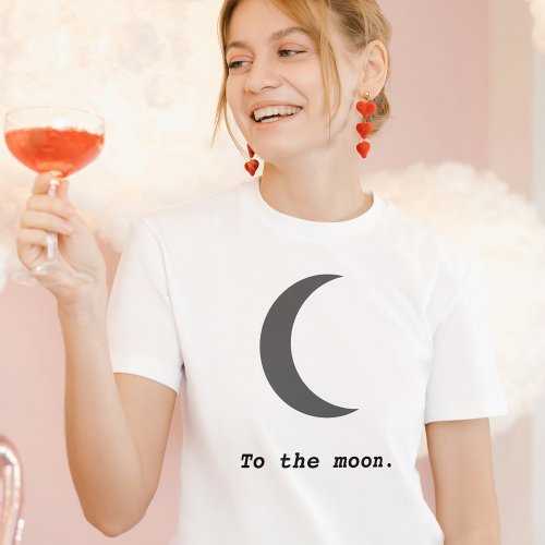 Modern Simple To the Moon Quote T_Shirt