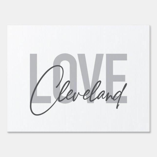 Modern, simple, urban, cool design Love Cleveland Sign (Front)