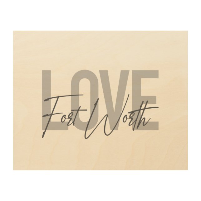Modern, simple, urban cool design Love Forth Worth Wood Wall Art (Front)