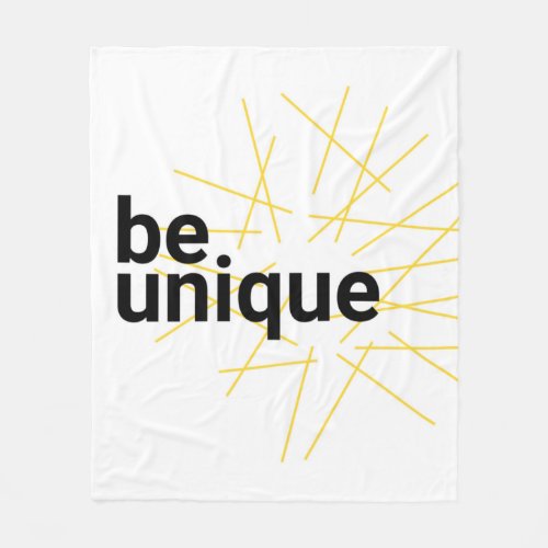 Modern simple urban graphic design of Be Unique Fleece Blanket