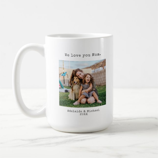 Modern Simple We Love You Mom Mothers Day Photo Coffee Mug (Left)