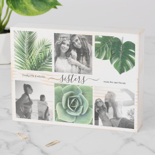 Modern sisters 6 photo collage wooden wooden box sign