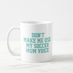 Modern Soccer mom voice Football Coach Coffee Mug