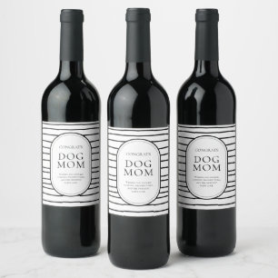 Modern Stripes Black and White New Puppy Dog Mom Wine Label