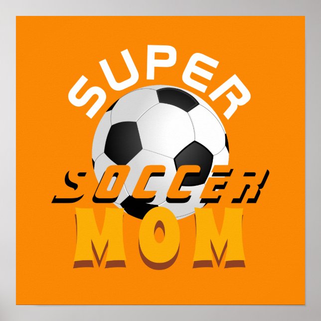 Modern Super Soccer Mom Football Sporty Mother Poster (Front)